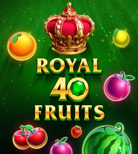 Royal 40 Fruits brabet
